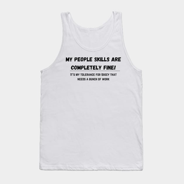 I have great people skills! Tank Top by Steel6 Industries